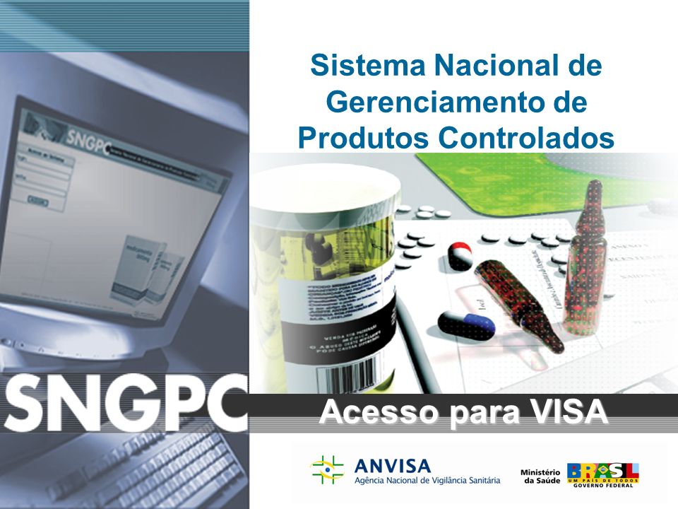 Sistema Nacional de Gerenciamento de Produtos Controlados   Sistema Nacional de Gerenciamento de Produtos Controlados Acesso para VISA