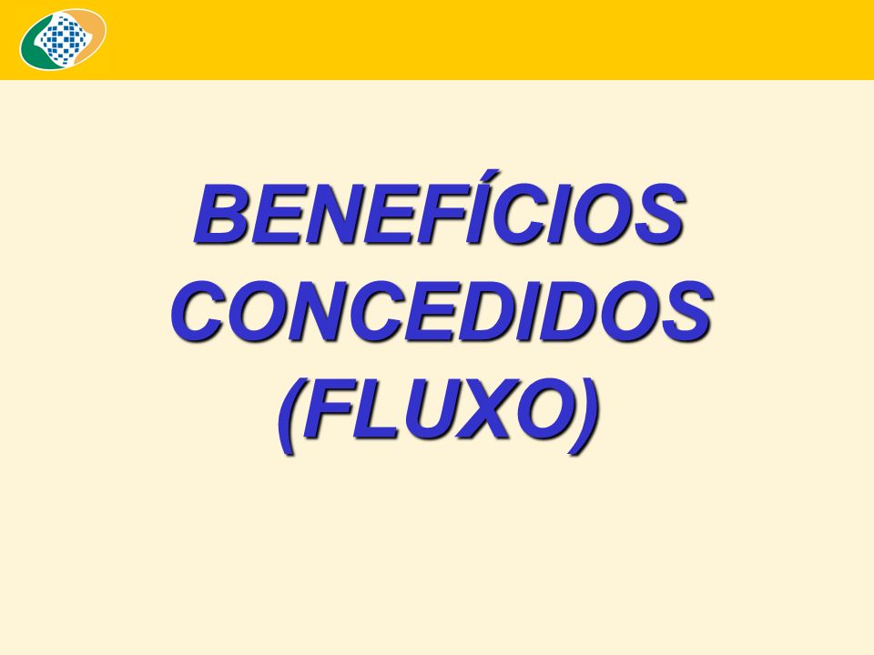 BENEFÍCIOS CONCEDIDOS (FLUXO)