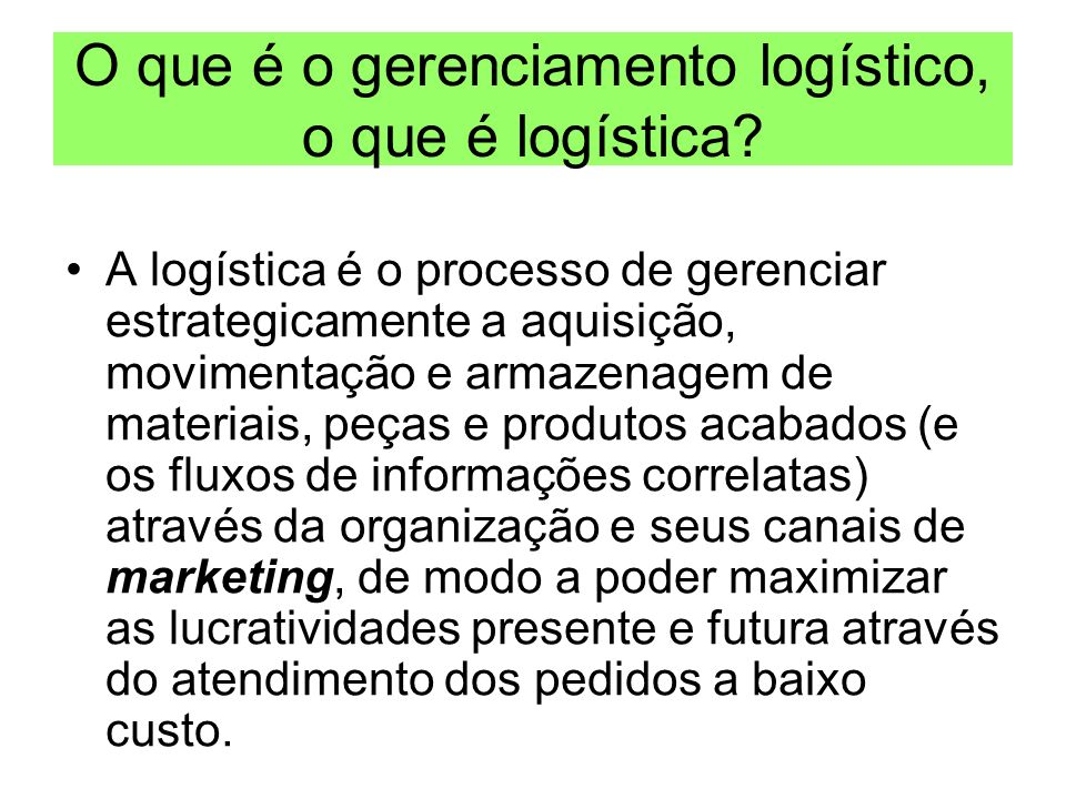 O que é o gerenciamento logístico, o que é logística.