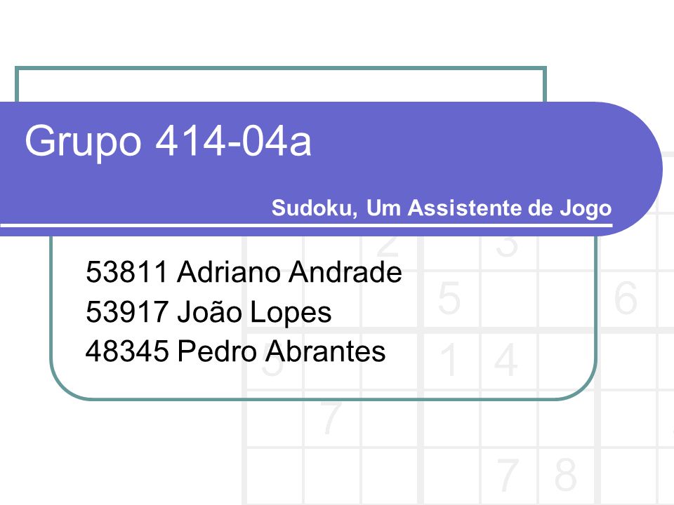 Grupo a Adriano Andrade João Lopes Pedro Abrantes Sudoku, Um Assistente de Jogo