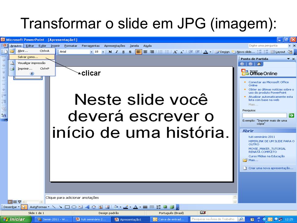 Transformar o slide em JPG (imagem): clicar