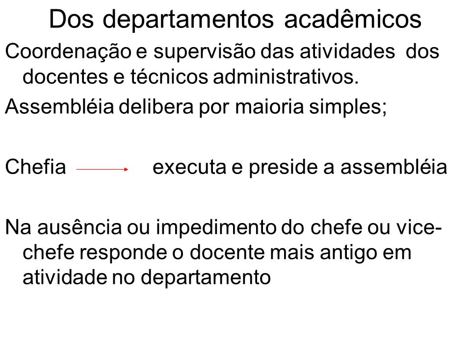 Dos departamentos acadêmicos Coordenação e supervisão das atividades dos docentes e técnicos administrativos.