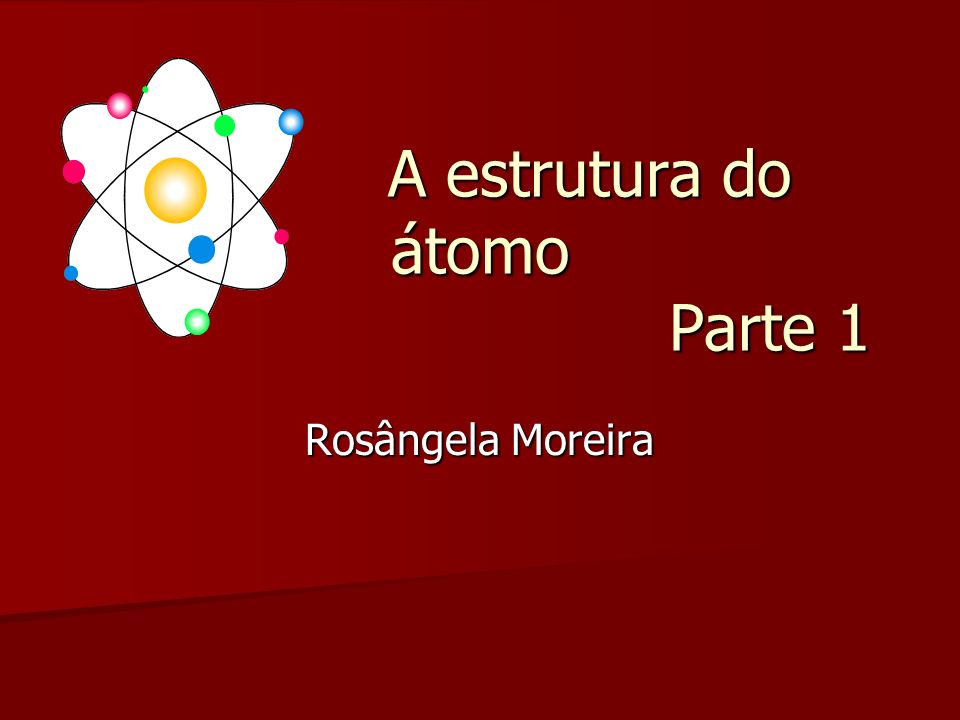 ESTRUTURA ATOMO estrutura atomo: