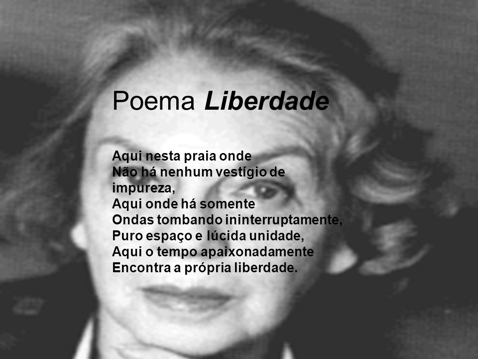 Poema Liberdade Aqui nesta praia onde Não há nenhum vestígio de Poema Liberdade Aqui nesta praia onde Não há nenhum vestígio de