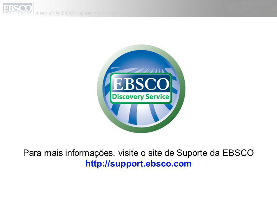 Para mais informações, visite o site de Suporte da EBSCO