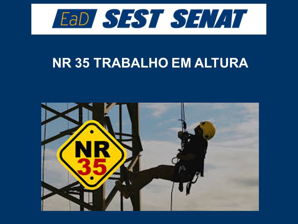 NR 35 TRABALHO EM ALTURA 3 A Norma Regulamentadora 35 Ou NR 35 Do