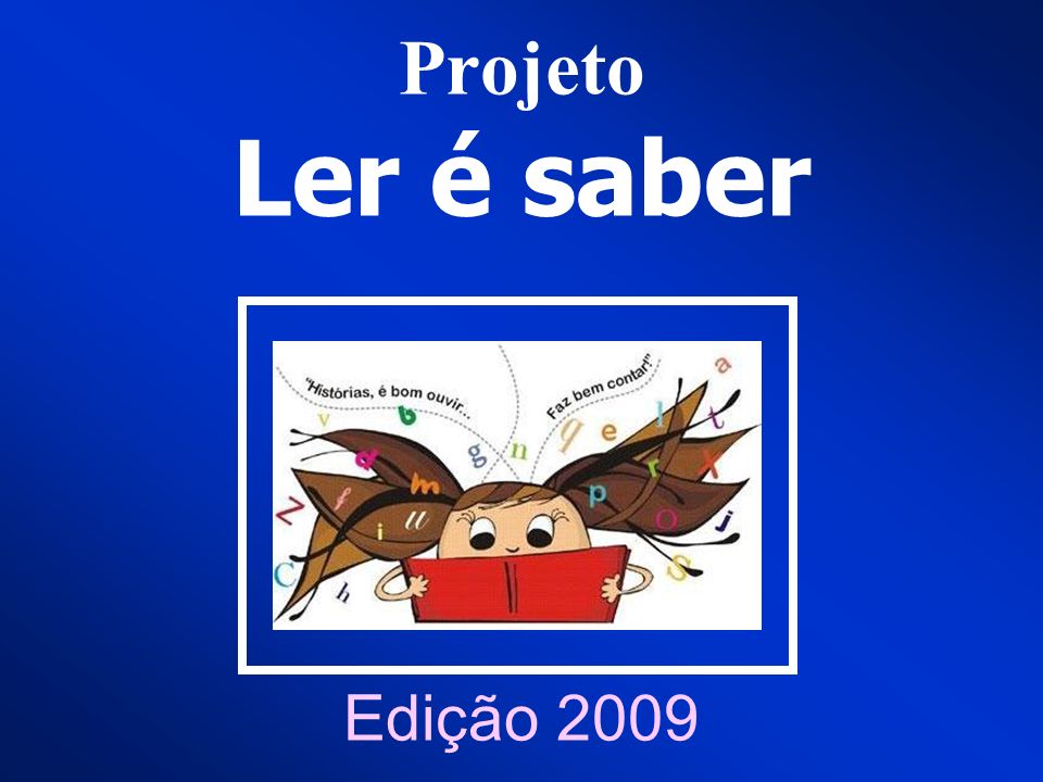 Projeto Ler é saber Edição 2009