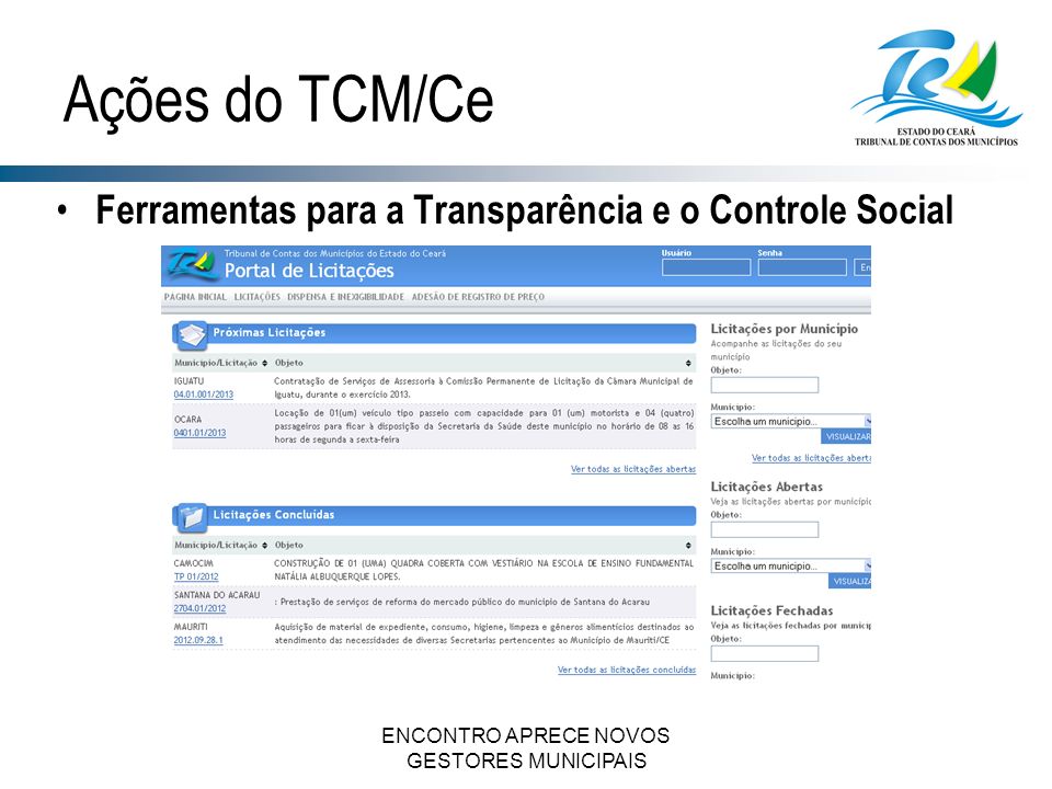 ENCONTRO APRECE NOVOS GESTORES MUNICIPAIS Ferramentas para a Transparência e o Controle Social Ações do TCM/Ce
