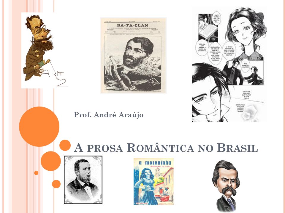A PROSA R OMÂNTICA NO B RASIL Prof. André Araújo