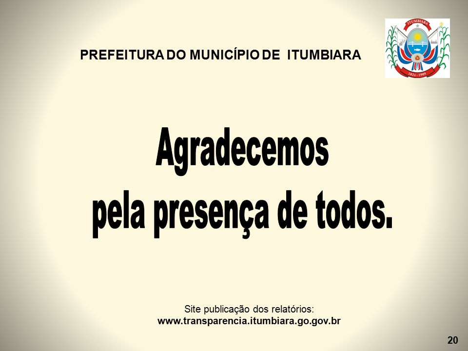 PREFEITURA DO MUNICÍPIO DE ITUMBIARA Site publicação dos relatórios:   20