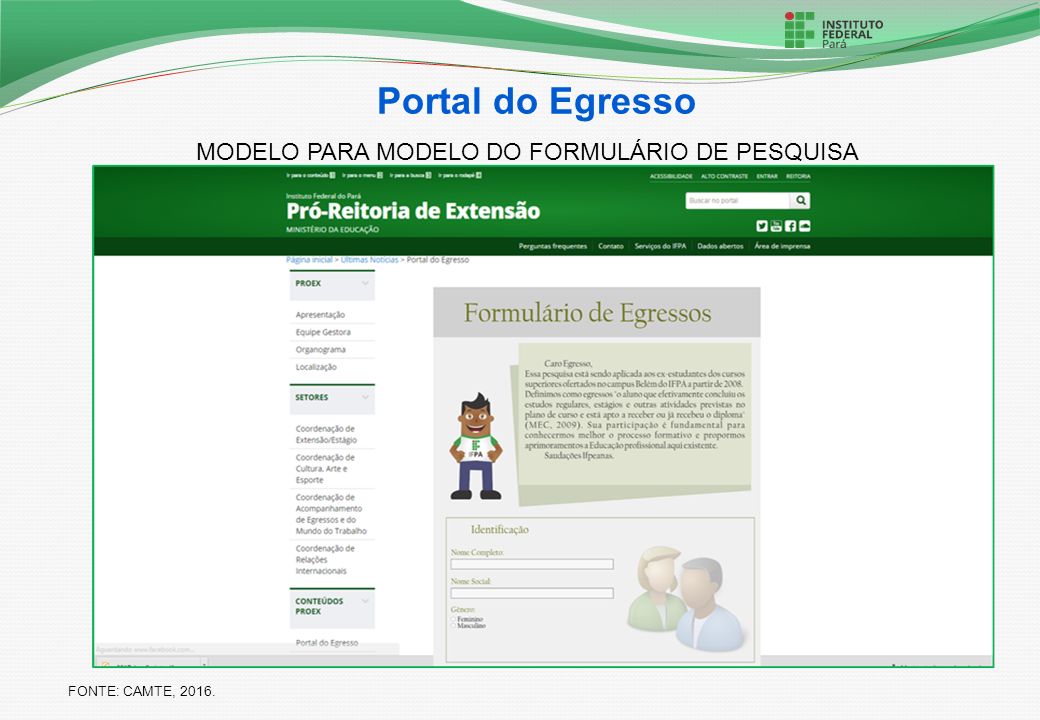 FONTE: CAMTE, MODELO PARA MODELO DO FORMULÁRIO DE PESQUISA Portal do Egresso