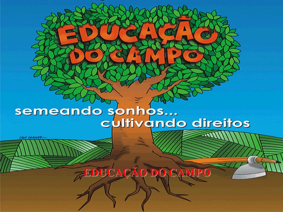 EDUCAÇÃO DO CAMPO EDUCAÇÃO DO CAMPO