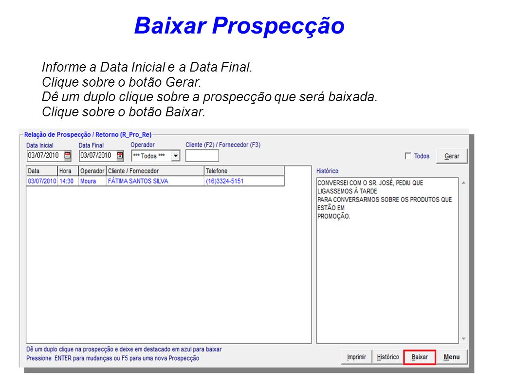 Baixar Prospecção Informe a Data Inicial e a Data Final.