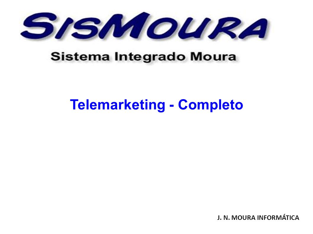 J. N. MOURA INFORMÁTICA Telemarketing - Completo
