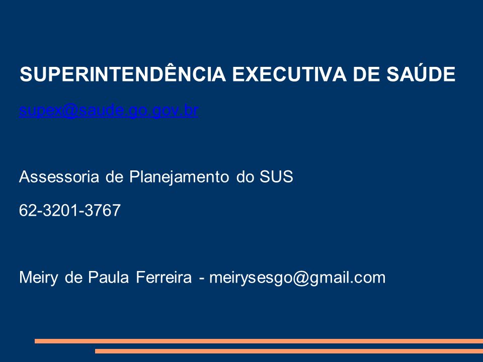 SUPERINTENDÊNCIA EXECUTIVA DE SAÚDE Assessoria de Planejamento do SUS Meiry de Paula Ferreira -