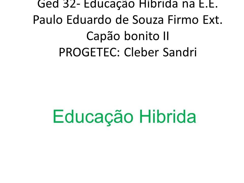 Ged 32- Educação Híbrida na E.E. Paulo Eduardo de Souza Firmo Ext.
