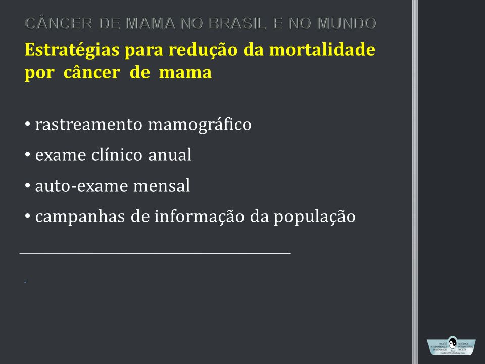Câncer de mama no Brasil Estimativa para casos novos mortes Fonte: Instituto Nacional do Câncer