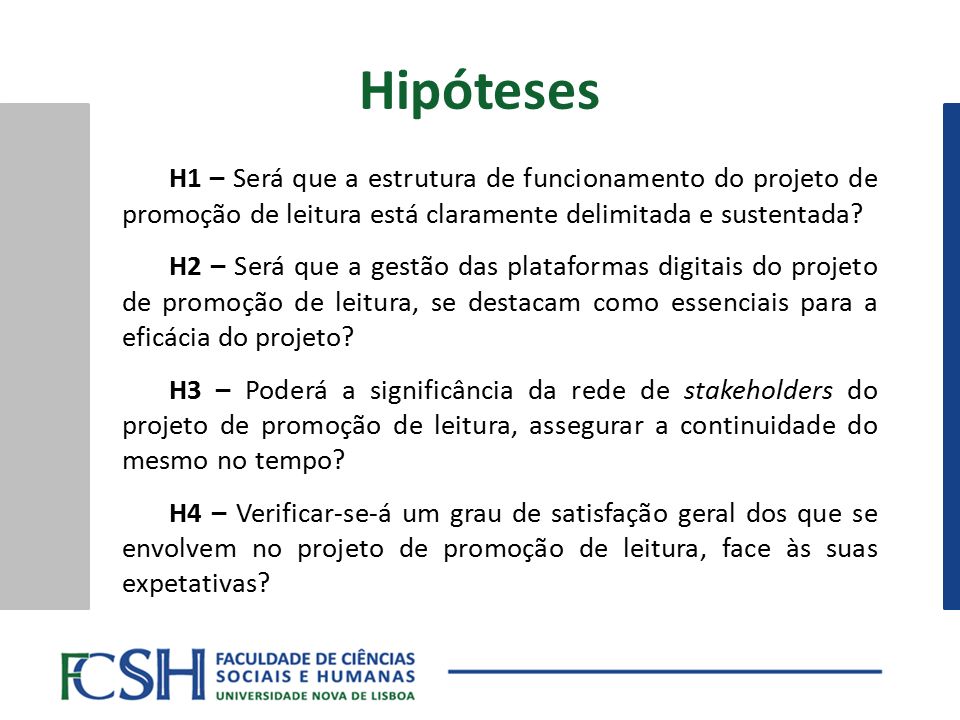 Hipóteses H1 – Será que a estrutura de funcionamento do projeto de promoção de leitura está claramente delimitada e sustentada.