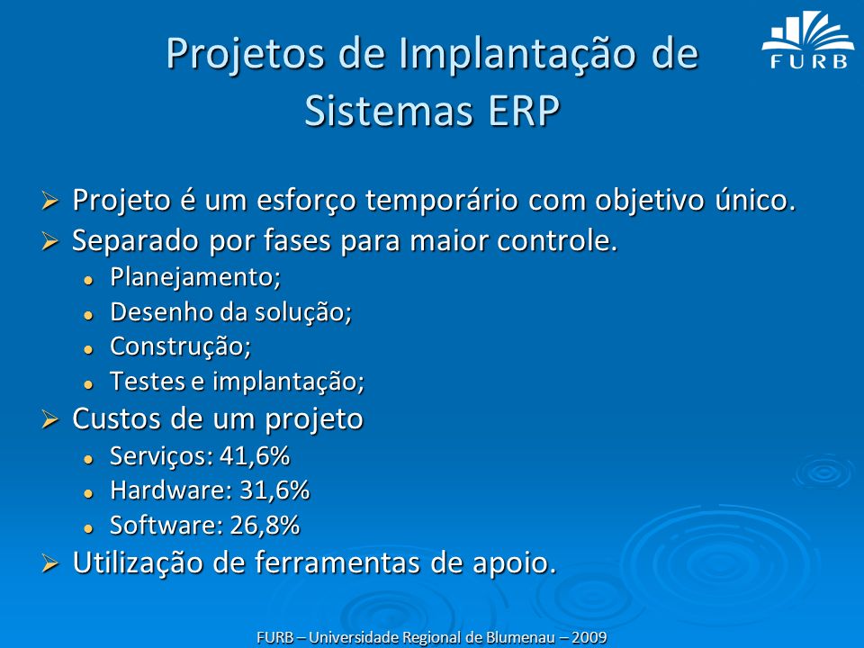 Projetos de Implantação de Sistemas ERP  Projeto é um esforço temporário com objetivo único.