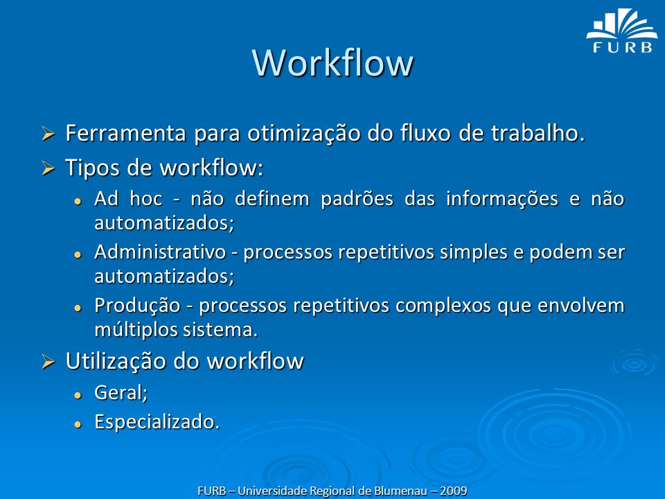 Workflow  Ferramenta para otimização do fluxo de trabalho.