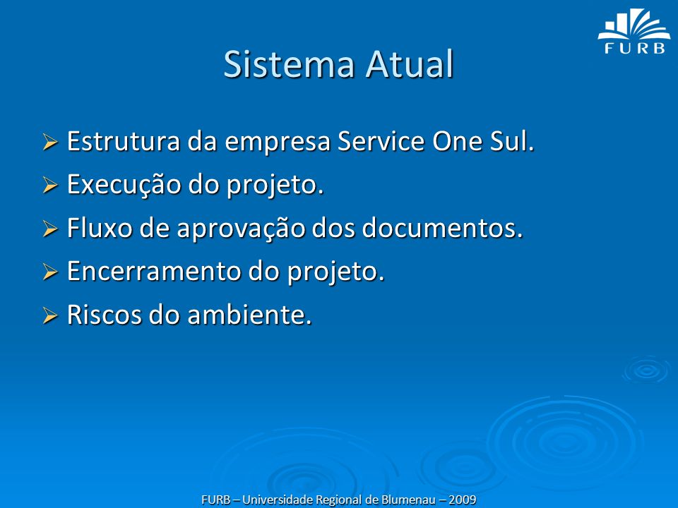 Sistema Atual  Estrutura da empresa Service One Sul.