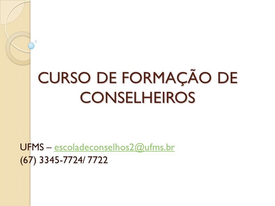 CURSO DE FORMAÇÃO DE CONSELHEIROS UFMS – (67) / 7722