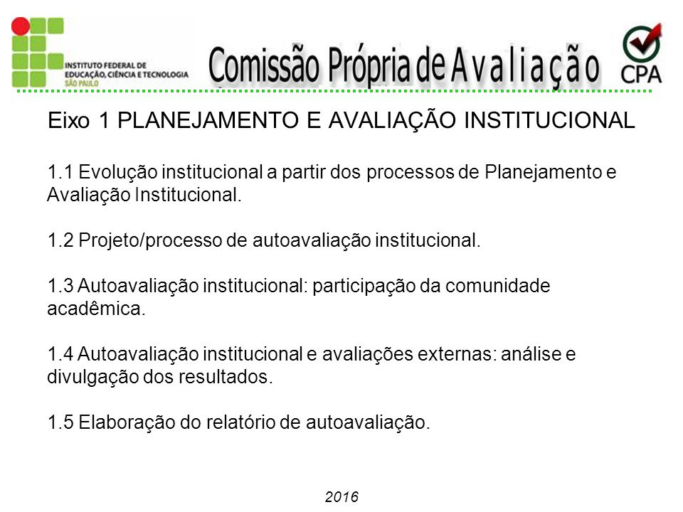 Evolução institucional a partir dos processos de Planejamento e Avaliação Institucional.