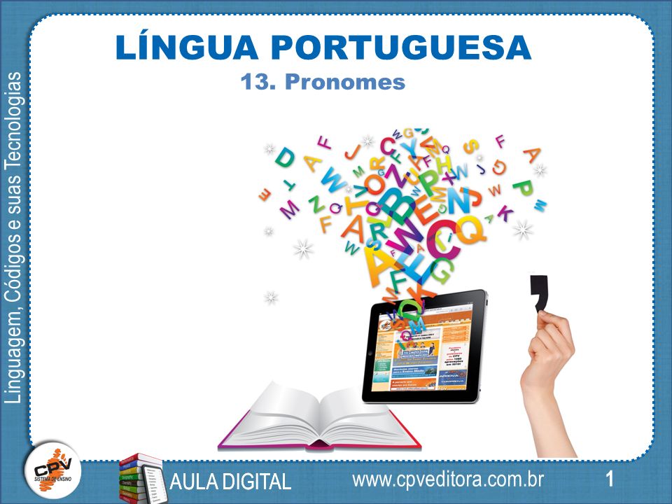 1 Linguagem, Códigos e suas Tecnologias AULA DIGITAL LÍNGUA PORTUGUESA 13.