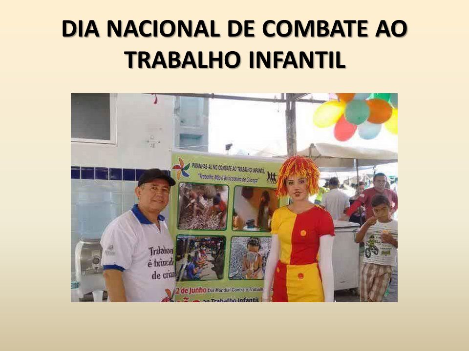 DIA NACIONAL DE COMBATE AO TRABALHO INFANTIL