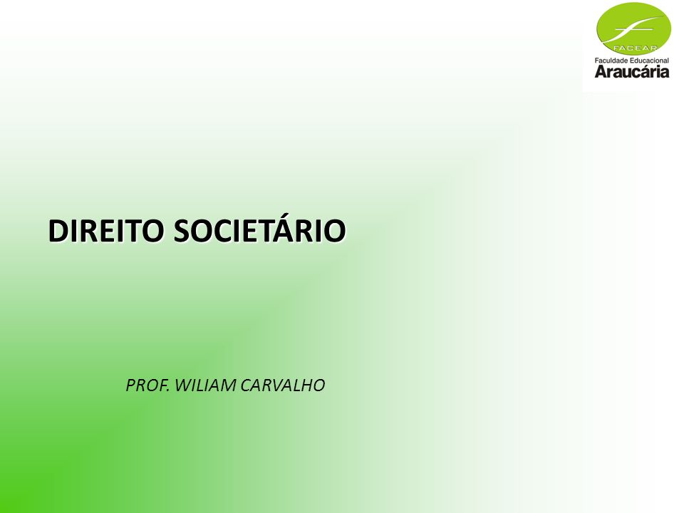 DIREITO SOCIETÁRIO PROF. WILIAM CARVALHO