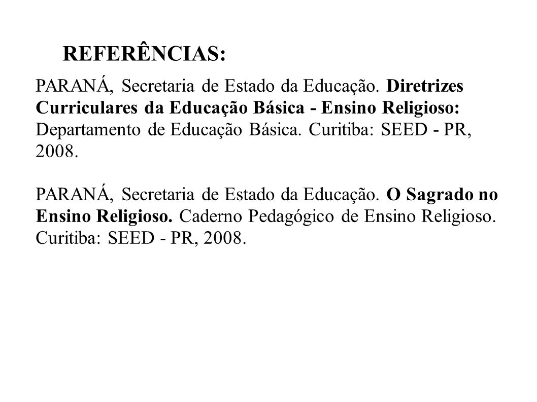 REFERÊNCIAS: PARANÁ, Secretaria de Estado da Educação.