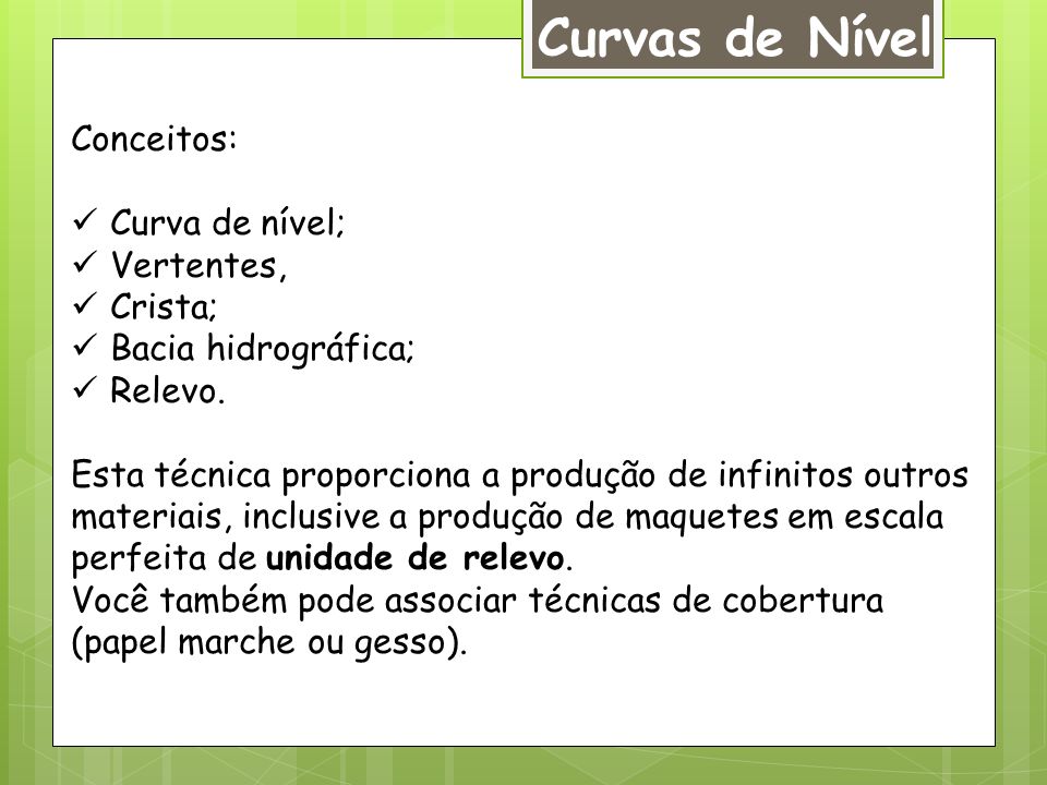 Curvas de Nível Conceitos: Curva de nível; Vertentes, Crista; Bacia hidrográfica; Relevo.