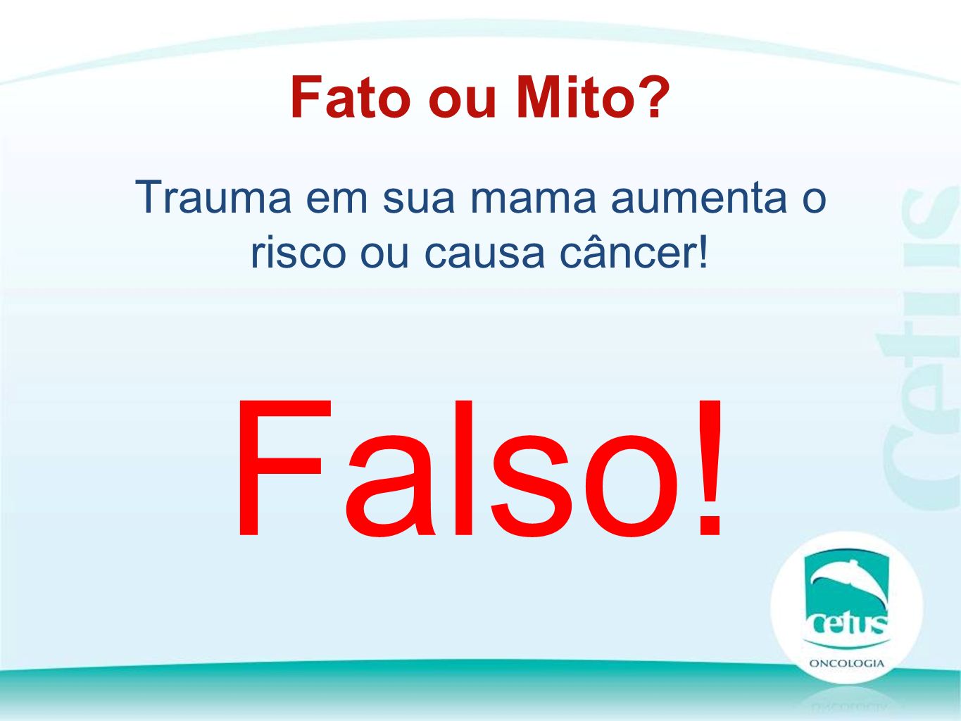 Trauma em sua mama aumenta o risco ou causa câncer! Fato ou Mito Falso!