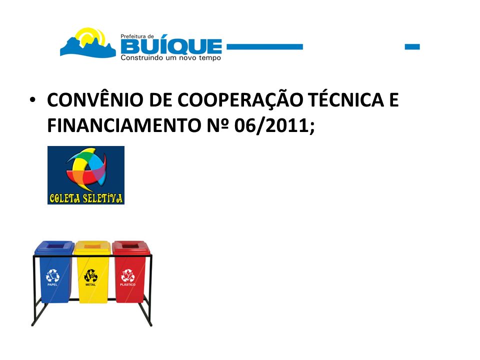 CONVÊNIO DE COOPERAÇÃO TÉCNICA E FINANCIAMENTO Nº 06/2011;