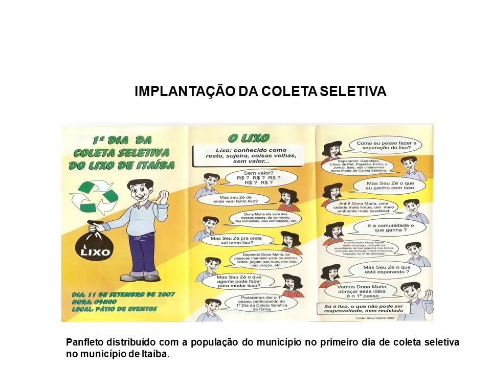 IMPLANTAÇÃO DA COLETA SELETIVA Panfleto distribuído com a população do município no primeiro dia de coleta seletiva no município de Itaíba.