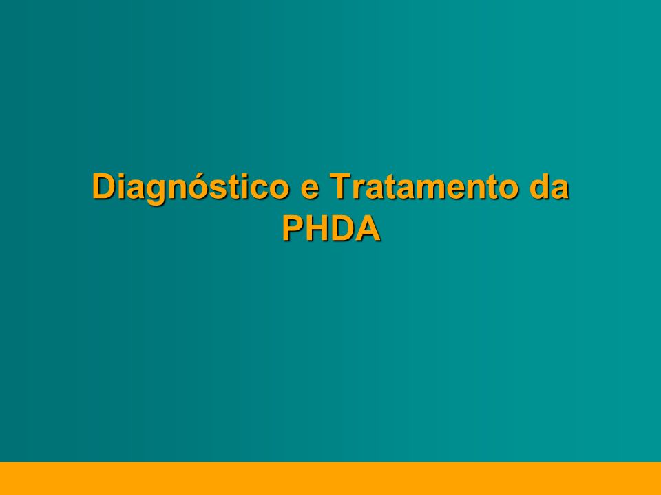 Diagnóstico e Tratamento da PHDA