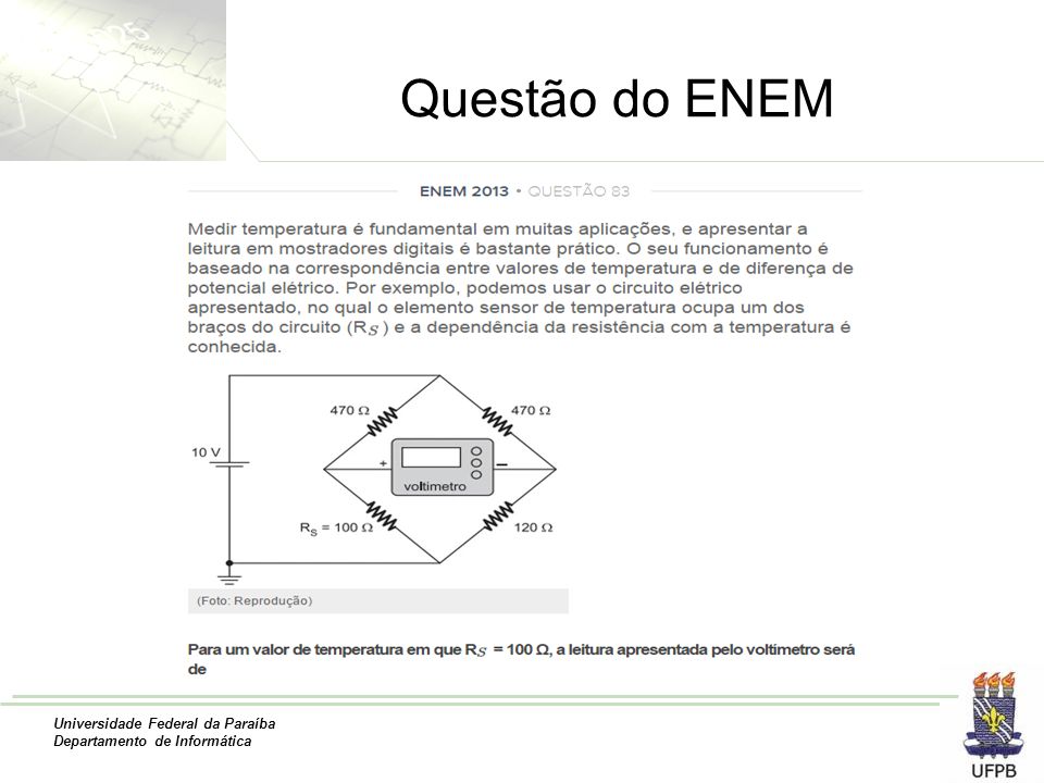 Universidade Federal da Paraíba Departamento de Informática Questão do ENEM