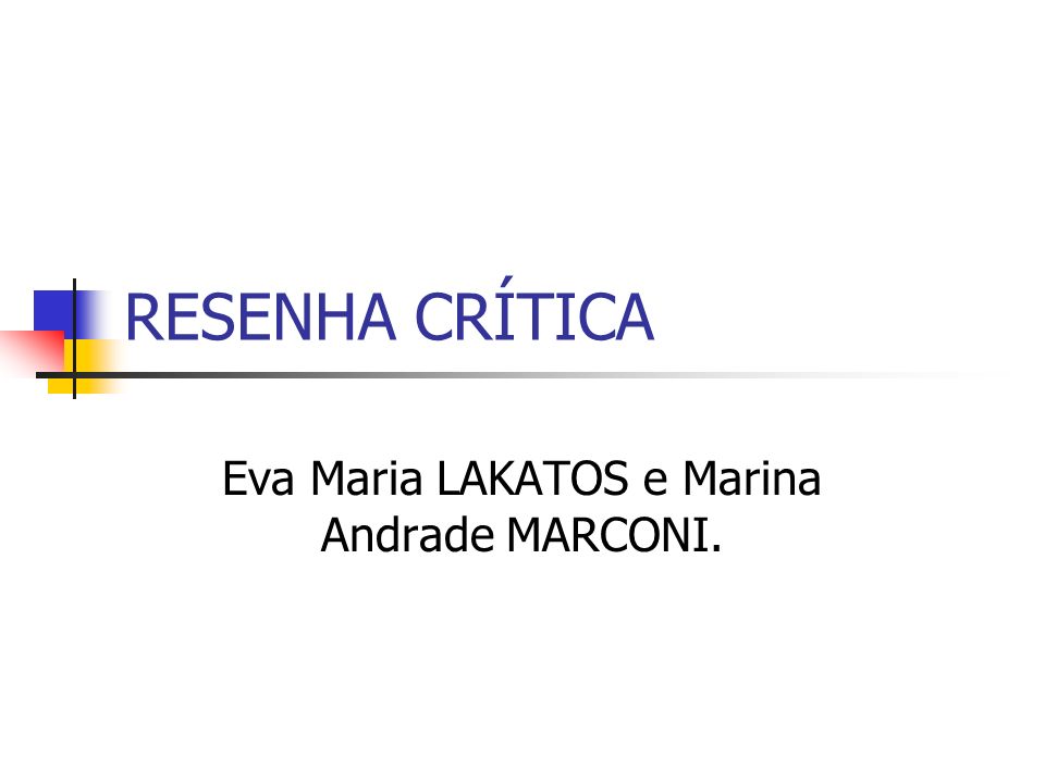 RESENHA CRÍTICA Eva Maria LAKATOS e Marina Andrade MARCONI.