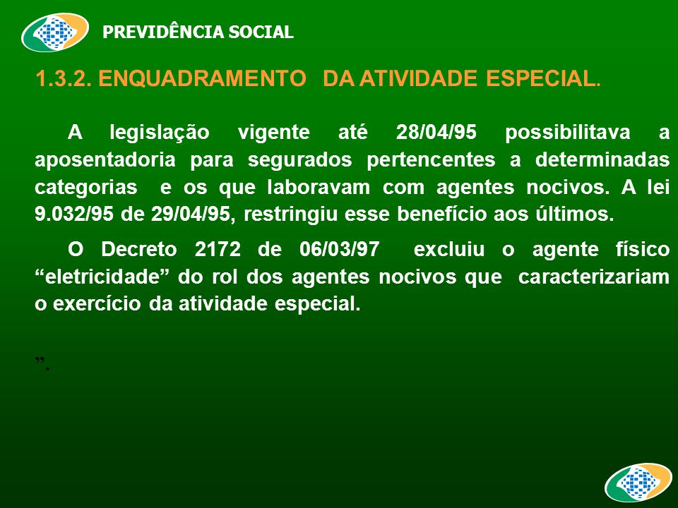 PREVIDÊNCIA SOCIAL ENQUADRAMENTO DA ATIVIDADE ESPECIAL.
