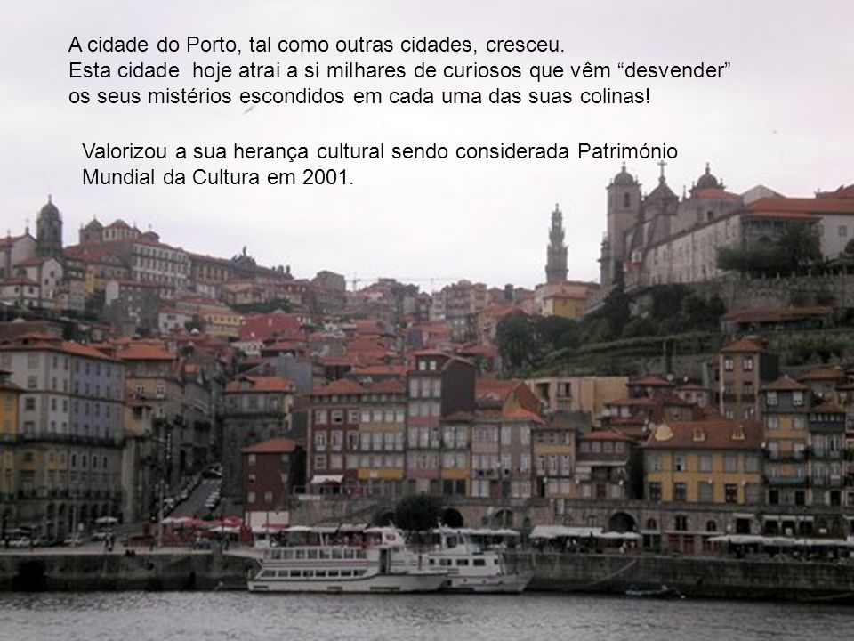 A cidade do Porto, tal como outras cidades, cresceu.