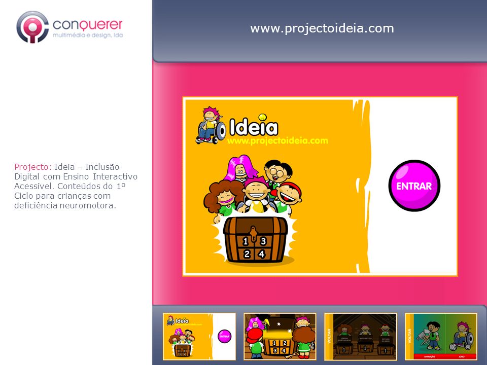 Projecto: Ideia – Inclusão Digital com Ensino Interactivo Acessível.
