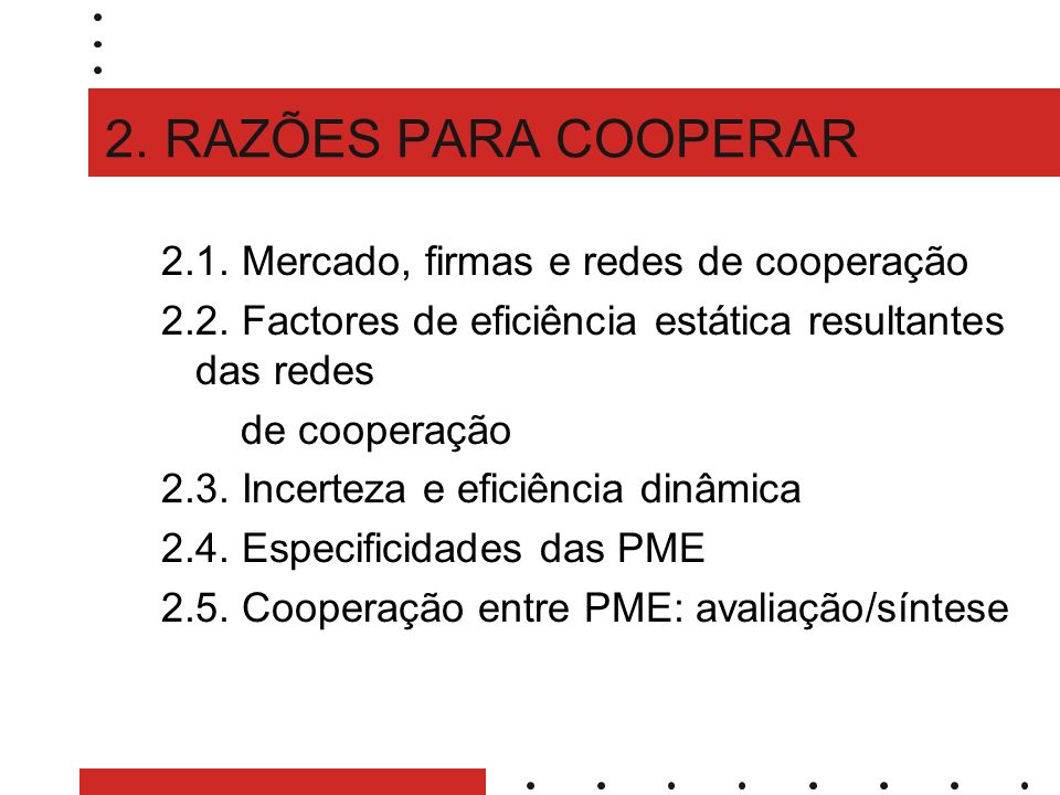 2. RAZÕES PARA COOPERAR 2.1. Mercado, firmas e redes de cooperação 2.2.