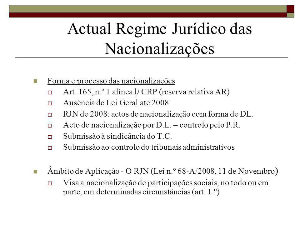 Actual Regime Jurídico das Nacionalizações Forma e processo das nacionalizações Art.