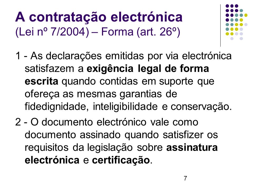 7 A contratação electrónica (Lei nº 7/2004) – Forma (art.