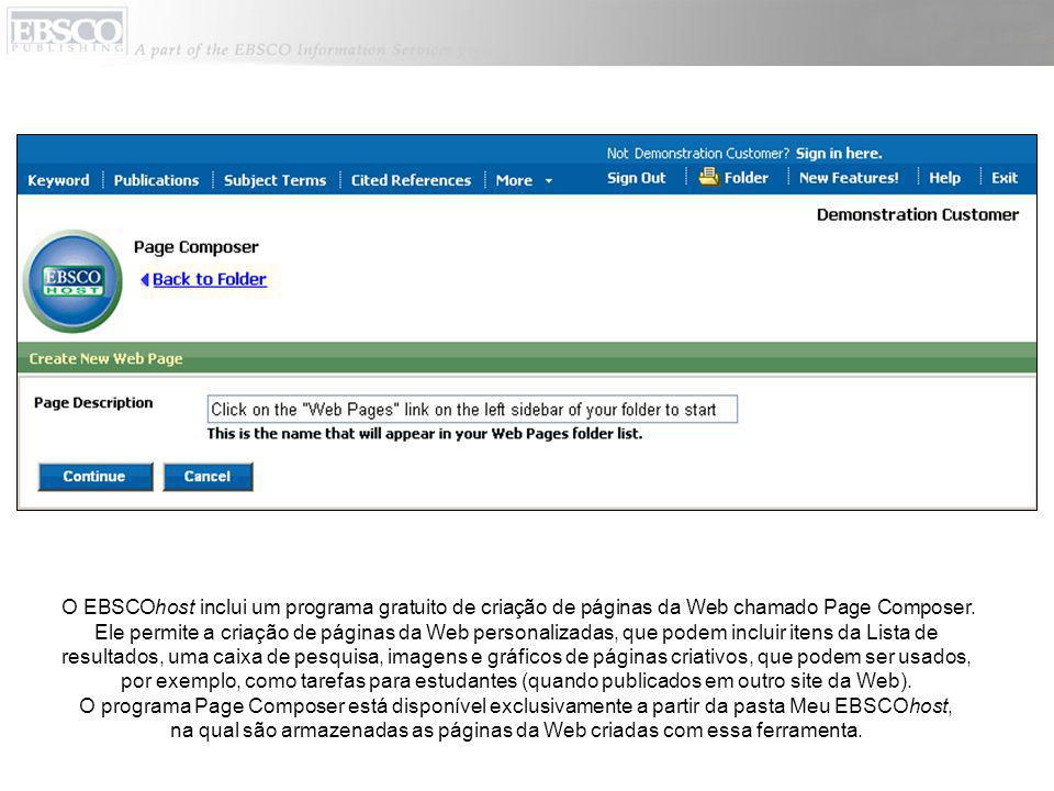 O EBSCOhost inclui um programa gratuito de criação de páginas da Web chamado Page Composer.