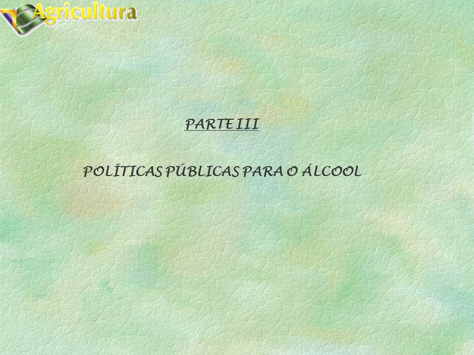 PARTE III POLÍTICAS PÚBLICAS PARA O ÁLCOOL