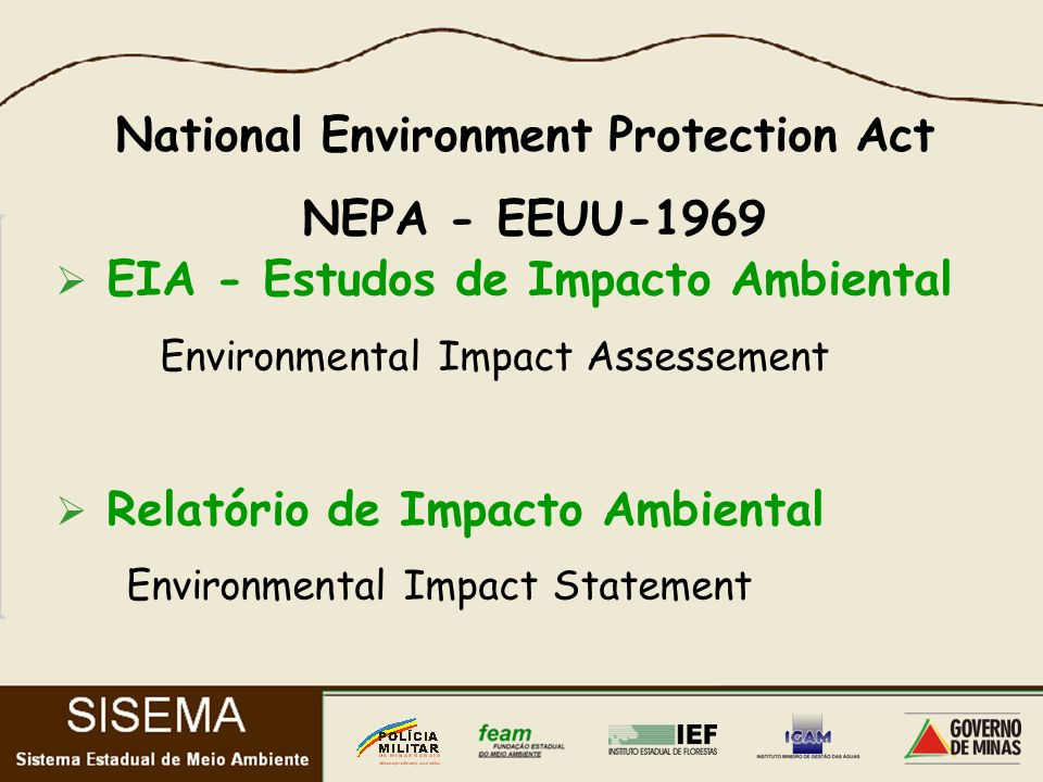 EIA - Estudos de Impacto Ambiental Environmental Impact Assessement Relatório de Impacto Ambiental Environmental Impact Statement National Environment Protection Act NEPA - EEUU-1969