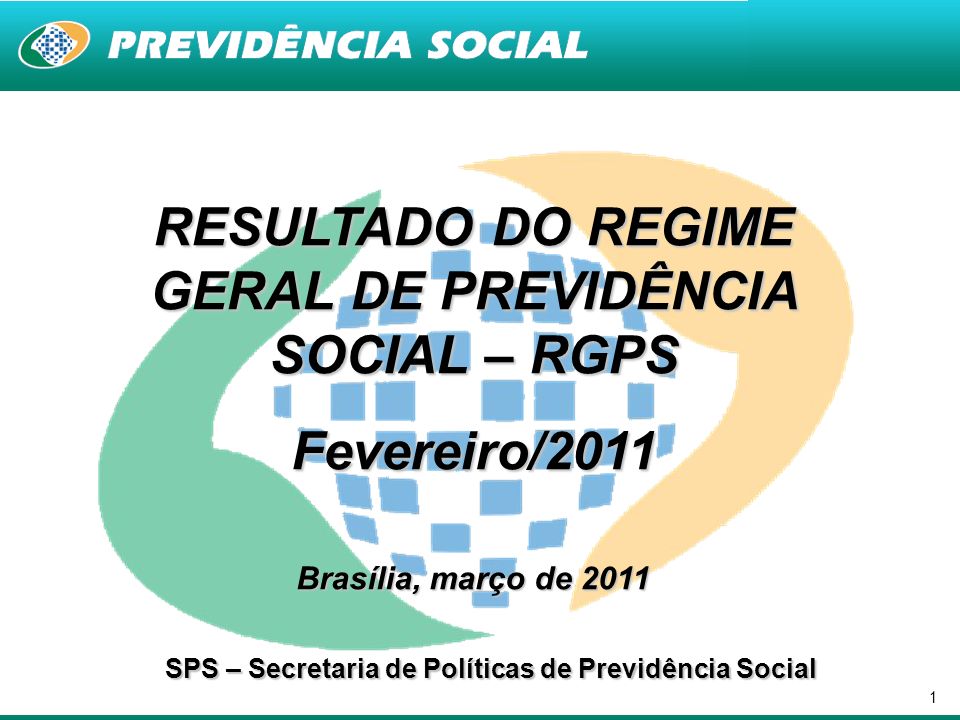 1 RESULTADO DO REGIME GERAL DE PREVIDÊNCIA SOCIAL – RGPS Fevereiro/2011 Brasília, março de 2011 SPS – Secretaria de Políticas de Previdência Social