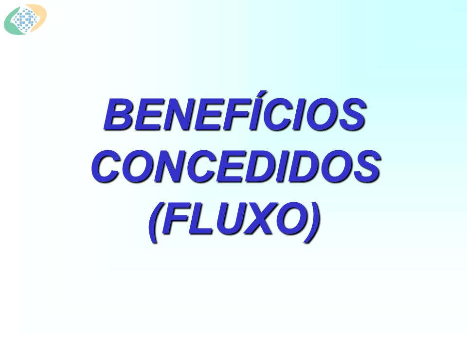 BENEFÍCIOS CONCEDIDOS (FLUXO)