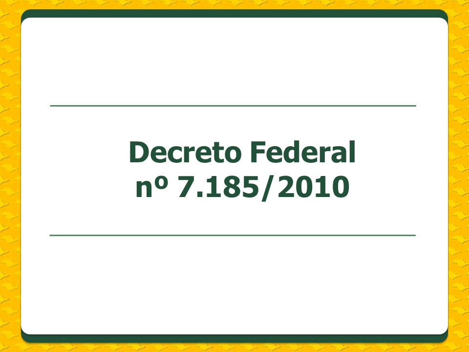 Decreto Federal nº 7.185/2010